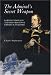 The Admiral's Secret Weapon: Lord Dundonald and the Origins of Chemical Warfare