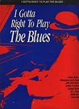 I Gotta Right to Play the Blues