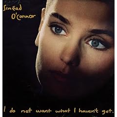 I DO NOT WANT WHAT I HAVEN'T GOT