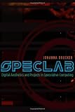 SpecLab: Digital Aesthetics and Projects in Speculative Computing