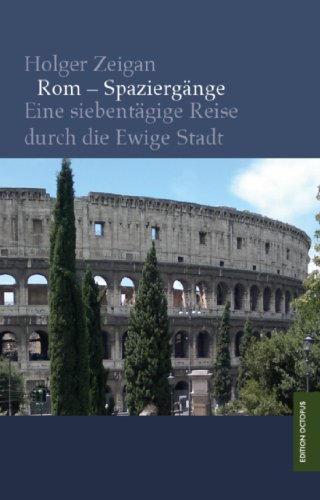 Rom - Spaziergänge: Eine siebentägige Reise durch die Ewige Stadt (Edition Octopus) (German Edition)