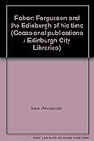 Robert Fergusson and the Edinburgh of his time