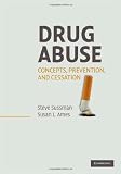 Drug Abuse: Concepts, Prevention, and Cessation (Cambridge Studies on Child and Adolescent Health)