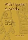 With hearts and minds : reflections on our participation in the Mass. Leader's book