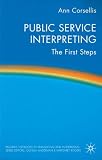 Public Service Interpreting: The First Steps (Palgrave Textbooks in Translating and Interpreting)