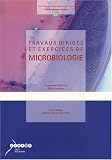 Travaux dirig�s et exercices de microbiologie : Bac Biochimie G�nie biologique
