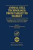 Animal Cell Technology: From Target to Market (ESACT Proceedings)