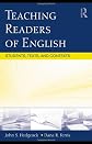 Teaching Readers of English: Students, Texts, and Contexts