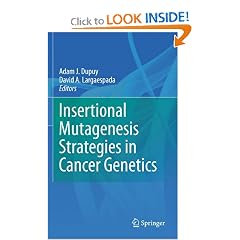 Insertional Mutagenesis Strategies in Cancer Genetics by Adam J. Dupuy and David A. Largaespada