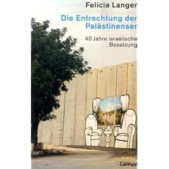 Die Entrechtung der Pal�stinenser: 40 Jahre israelische Besatzung