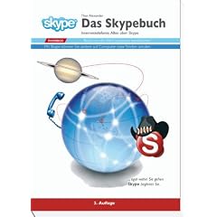 Das Skypebuch: Internettelefonie. Alles �ber Skype.
