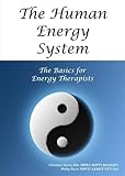 The human energy system : the basics for energy therapists