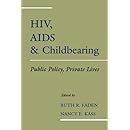 HIV, AIDS and Childbearing: Public Policy, Private Lives