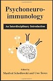 Psychoneuroimmunology: An Interdisciplinary Introduction