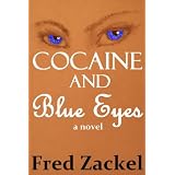 Cocaine and Blue Eyes ~ Fred Zackel
