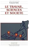 Le travail, sciences et societe: Essais depistemologie et de sociologie du travail (French Edition)