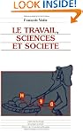 le travail, sciences et societe