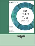 The End of Your World (EasyRead Large Bold Edition): uncensored Straight Talk on The Nature of Enlightenment image