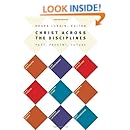 Christ Across the Disciplines: Past, Present, Future