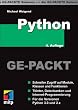 Image of Python GE-PACKT: Schneller Zugriff auf Module, Klassen und Funktionen. Tkinter, Datenbanken und Internet-Programmierung. Für die Versionen Python 3.0 und 2.x
