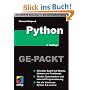 Python GE-PACKT: Schneller Zugriff auf Module, Klassen und Funktionen. Tkinter, Datenbanken und Internet-Programmierung. F�r die Versionen Python 3.0 und 2.x
