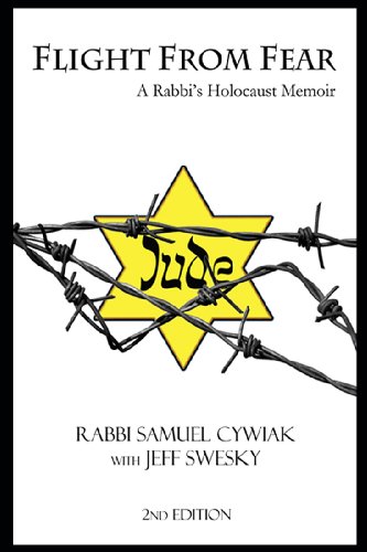 Flight From Fear: A Rabbi's Holocaust Memoir (2nd Edition)