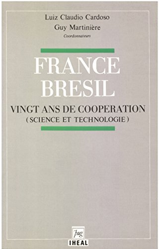 France-Brésil : vingt ans de coopération: Science et technologie France-Brésil : vingt ans de coopération: Science et technologie