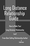 Long Distance Relationships Survival Guide (How to Make Your Long Distance Relationship Last! ) Long Distance Relationships Survival Guide (How to Make Your Long Distance Relationship Last! )