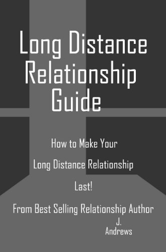Long Distance Relationships Survival Guide (How to Make Your Long Distance Relationship Last! ) Long Distance Relationships Survival Guide (How to Make Your Long Distance Relationship Last! )