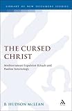The cursed Christ : Mediterranean expulsion rituals and Pauline soteriology