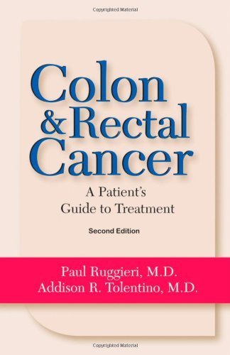 Colon & Rectal Cancer: From Diagnosis to Treatment by Paul Ruggieri MD (2011-11-02)