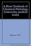 A short textbook of chemical pathology