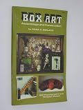 Box Art: Assemblage and Construction