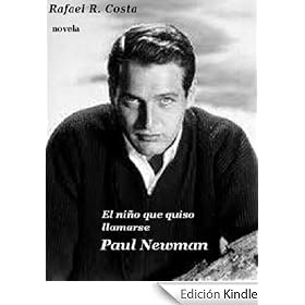 El niño que quiso llamarse Paul Newman