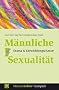 M�nnliche Sexualit�t: Drama & Entwicklungschance