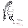 La Sage Femme: Louise Bourgeois by Louise Bourgeois