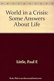 World in a crisis : some answers about life