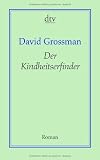 Der Kindheitserfinder: Roman - David Grossman