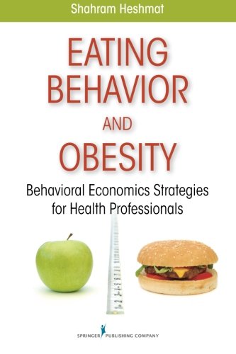 Eating Behavior and Obesity: Behavioral Economics Strategies for Health Professionals