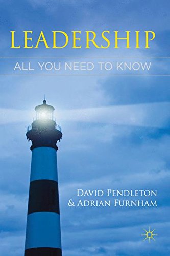 Leadership: All You Need To Know, by D. Pendleton, A. Furnham