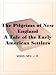 The Pilgrims of New EnglandA Tale of the Early American Settlers