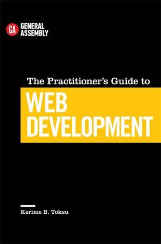 The Practitioner's Guide to Web Development: Top Practitioners Share Lessons Learned on the Journey from Beginner to Expert (Top 5 Things Learn/Hard Way)の表紙