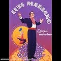 Luis Mariano : L'�ternel enchanteur