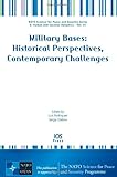 Military bases : historical perspectives contemporary challenges