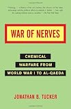 War of Nerves: Chemical Warfare from World War I to Al-Qaeda