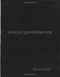 Precedents in Architecture: Analytic Diagrams, Formative Ideas, and Partis