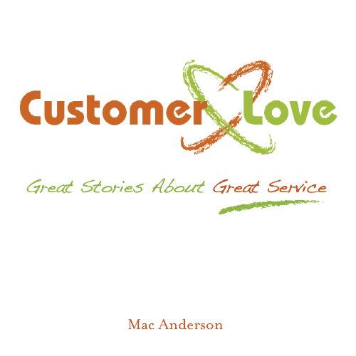 Customer Love: Great Stories About Great Service