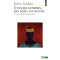 Nous ne sommes pas seuls au monde : Les enjeux de l'ethnopsychiatrie