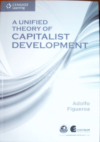A Unified Theory of Capitalist Development