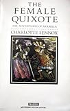 The female Quixote, or, The adventures of Arabella